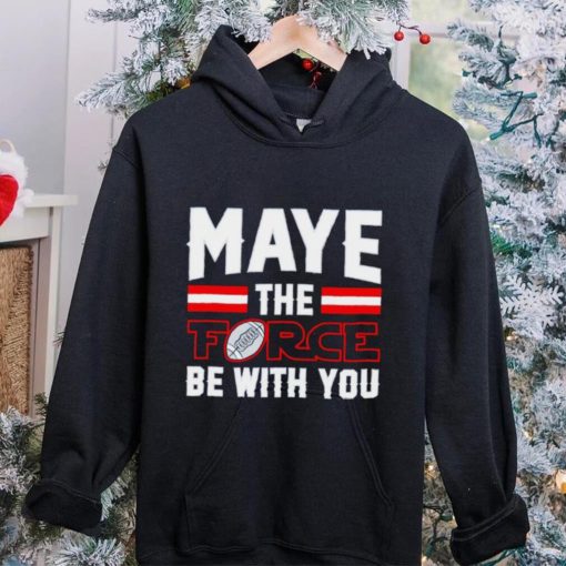 Drake Maye New England Patriots Maye The Force Be With You hoodie, sweater, longsleeve, shirt v-neck, t-shirt