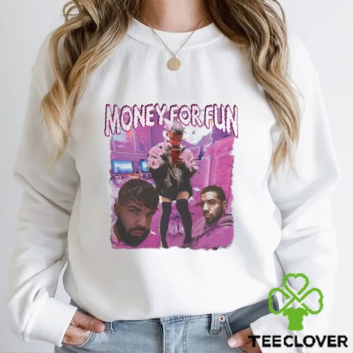 Drake Money For Fun 2023 hoodie, sweater, longsleeve, shirt v-neck, t-shirt