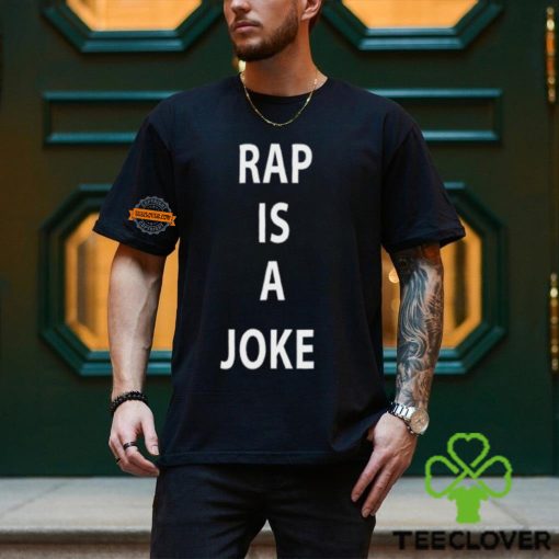 Drake Rap Is A Joke Unisex T Shirt