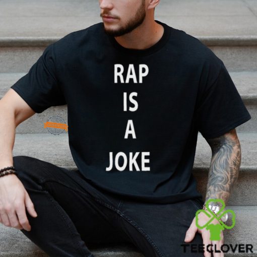 Drake Rap Is A Joke Unisex T Shirt