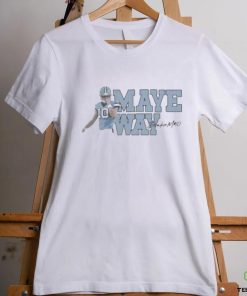Drake maye way signature shirt 2 Drake maye way signature shirt