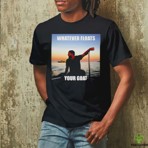 Drake whatever floats your goat shirt