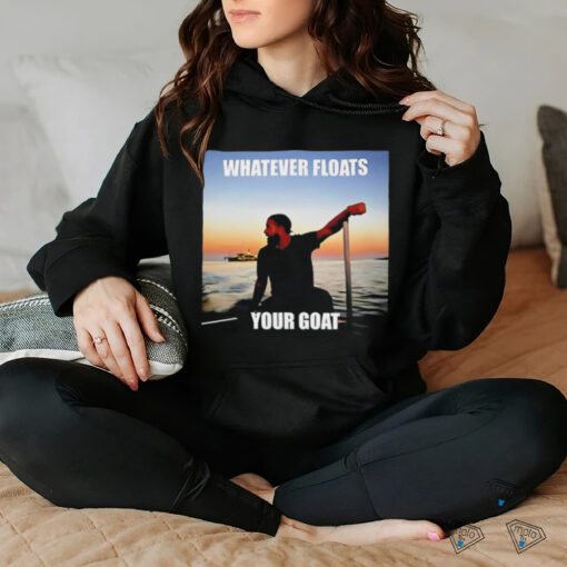 Drake whatever floats your goat shirt