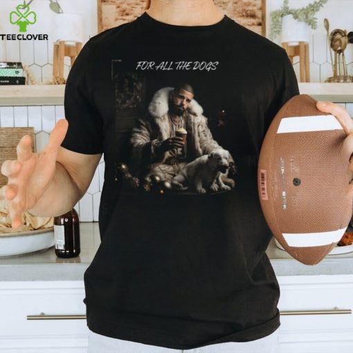 Drakes For All The Dogs Shirt, Drakes Fan Shirt, Drakes Merch