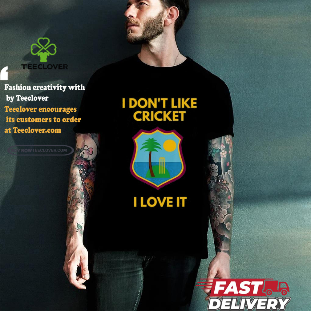Dreadlock Holiday I Don't Like Cricket I Love It T Shirt Dreadlock Holiday I Don't Like Cricket I Love It T Shirt