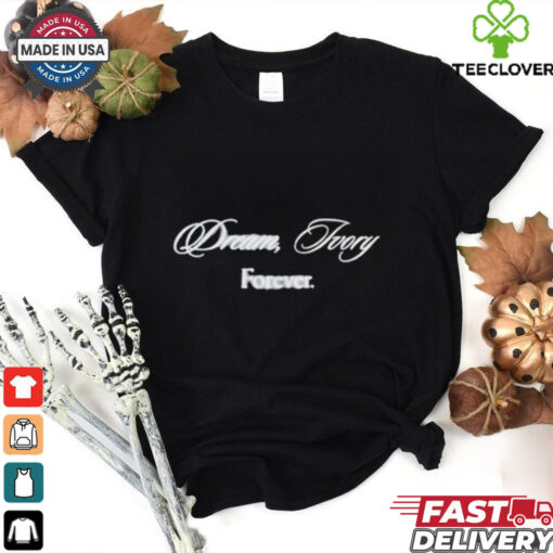 Dream Ivory Forever T shirt