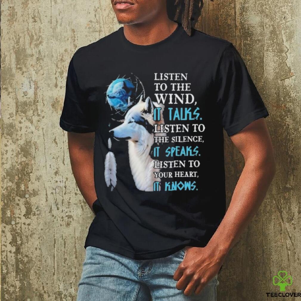 Dream catcher Wolves listen to wind it talk listen to the silence it speaks shirt Dream catcher Wolves listen to wind it talk listen to the silence it speaks shirt
