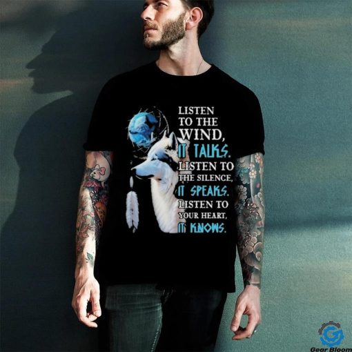 Dream catcher Wolves listen to wind it talk listen to the silence it speaks shirt