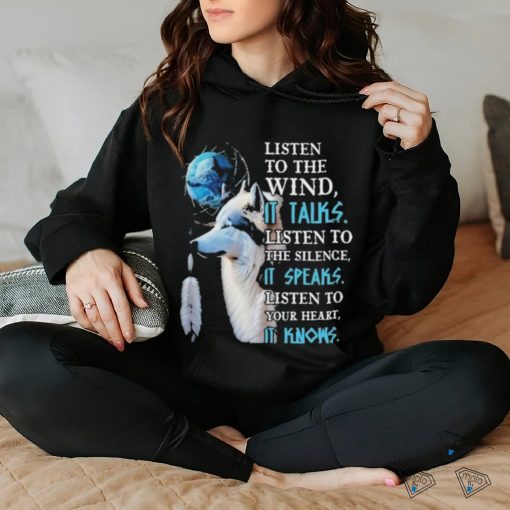 Dream catcher Wolves listen to wind it talk listen to the silence it speaks shirt
