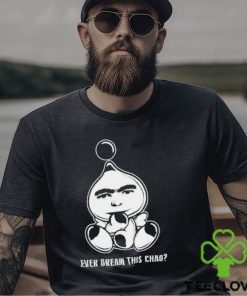 Dreamface ever dream this chao shirt