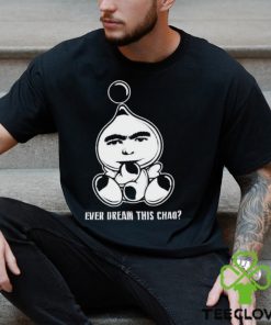 Dreamface ever dream this chao shirt