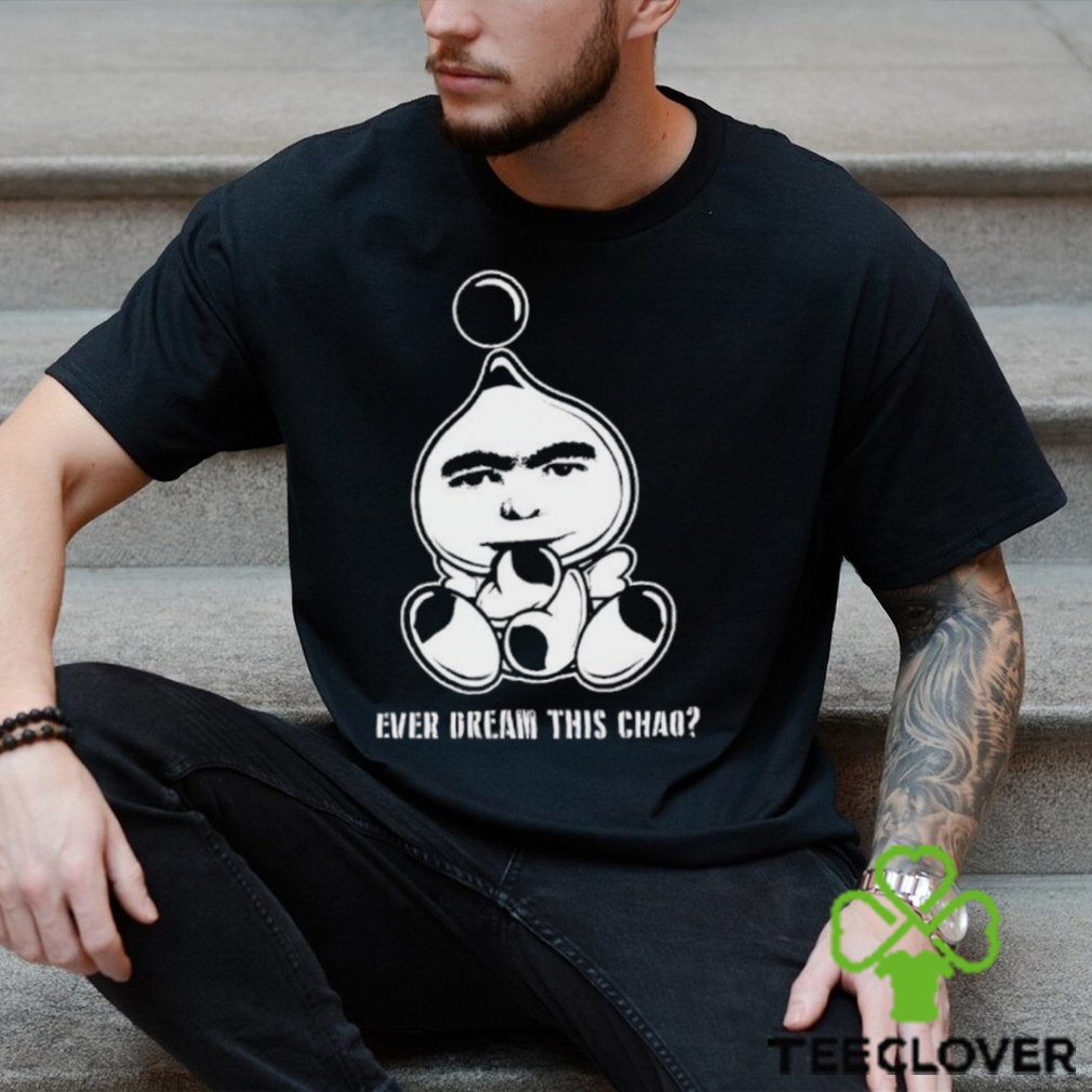 Dreamface ever dream this chao shirt Dreamface ever dream this chao shirt