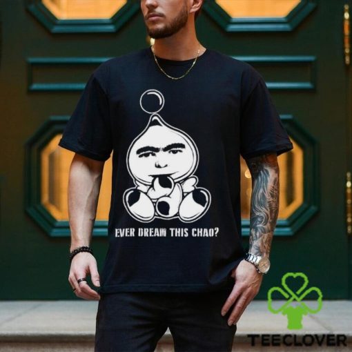 Dreamface ever dream this chao shirt