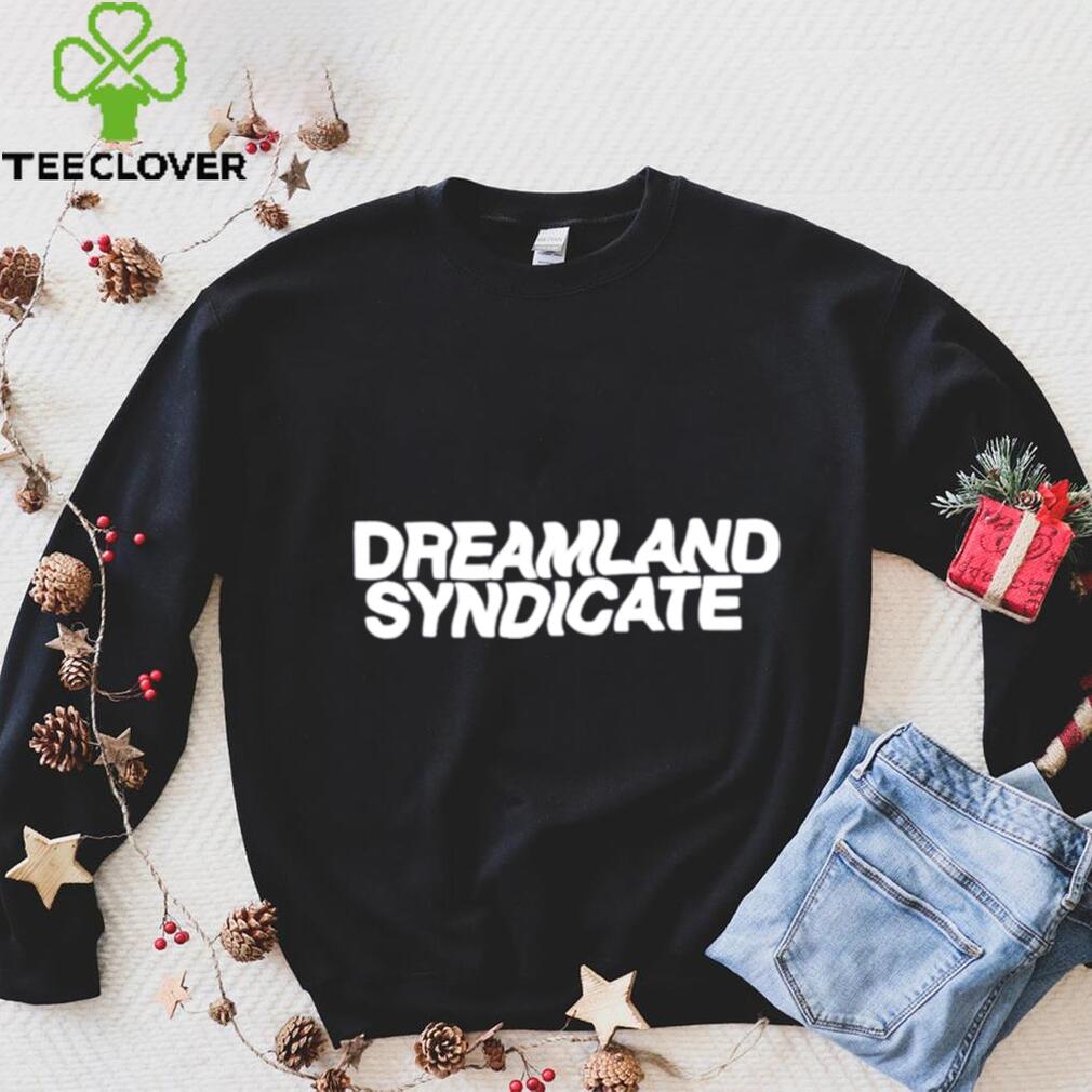 Dreamland syndicate T shirt Dreamland syndicate T shirt