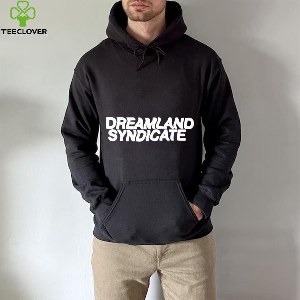 Dreamland syndicate T shirt Dreamland syndicate T shirt