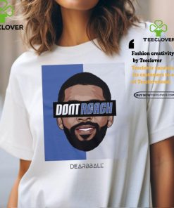 Drew Don't Reach Edition shirt