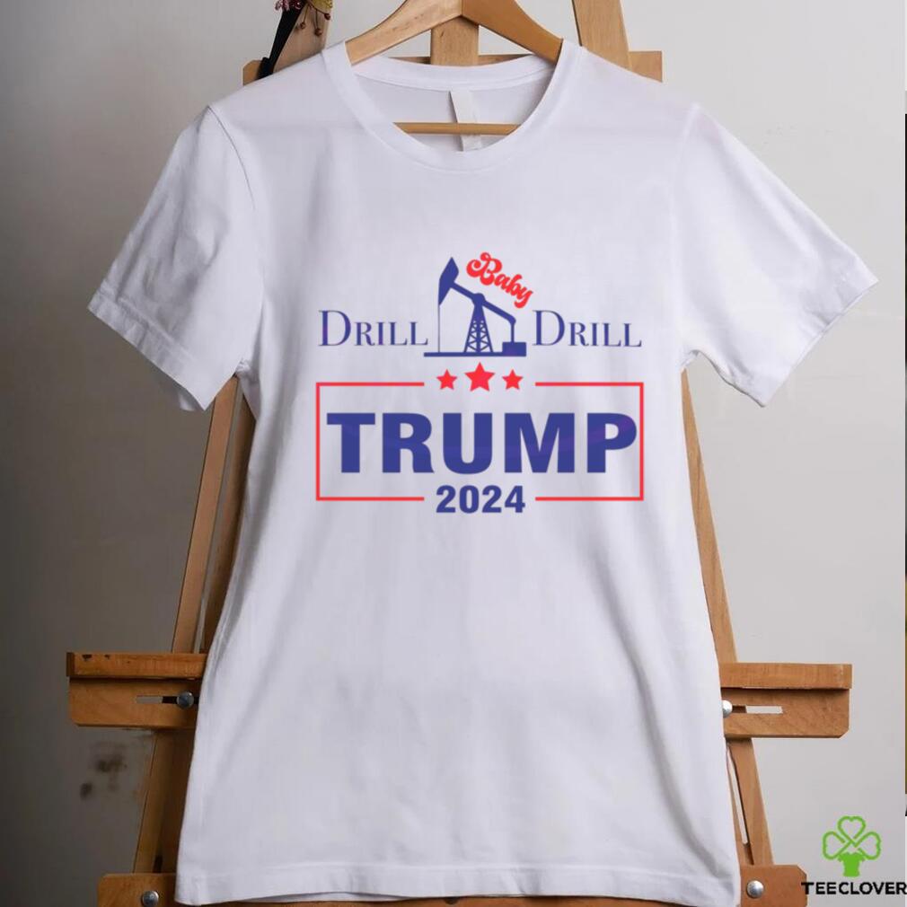 Drill Baby Drill Trump 2024 Stand With Trump shirt Drill Baby Drill Trump 2024 Stand With Trump shirt