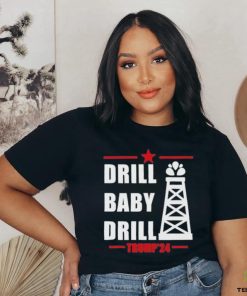 Drill Baby Drill Trump’24 Shirt