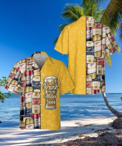 Drink More Miller High Life Beer Hawaii Shirt