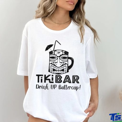 Drink Up Buttercup Tiki Bar Funny Mash Cup shirt