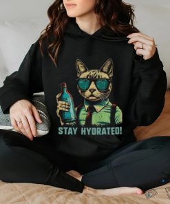 Drink Water Stay Hydrated Cat shirt
