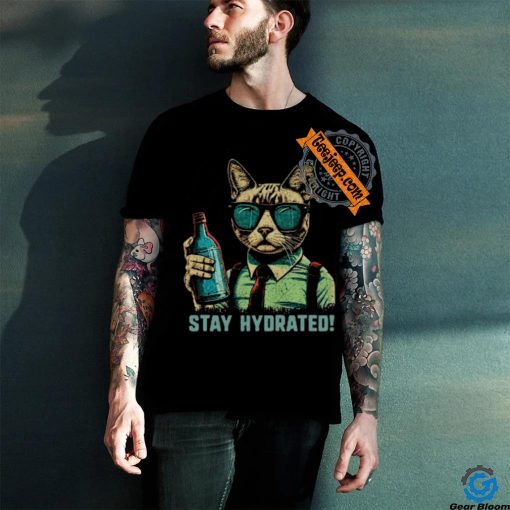 Drink Water Stay Hydrated Cat shirt