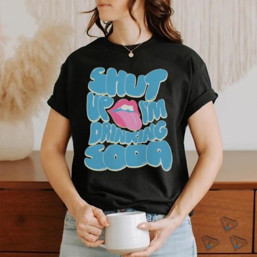 Drink poppI shut up Shirt