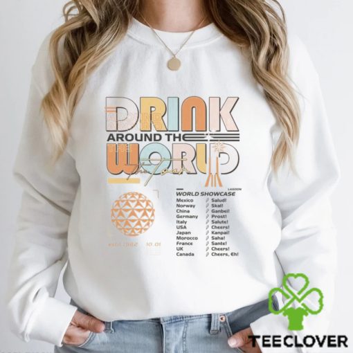 Drinking Around The World Shirt Disneyland Family Trip 2024 Epcot Tour Hoodie T Shirt