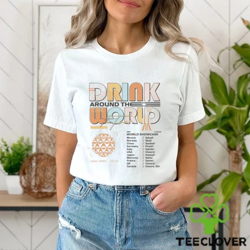 Drinking Around The World Shirt Disneyland Family Trip 2024 Epcot Tour Hoodie T Shirt