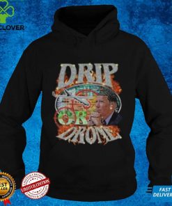 Drip Or Drone Shirt