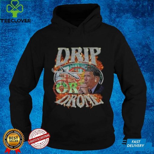 Drip Or Drone Shirt