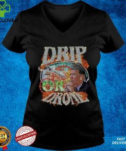 Drip Or Drone Shirt