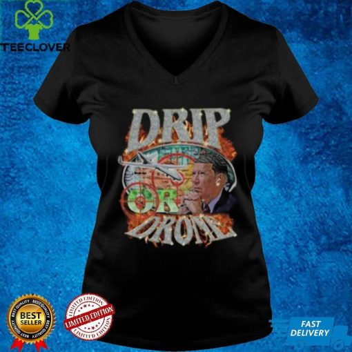 Drip Or Drone Shirt