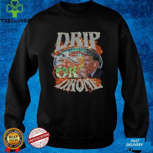 Drip Or Drone Shirt