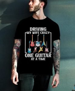 Driving my wife crazy T shirt 3 Driving my wife crazy T shirt