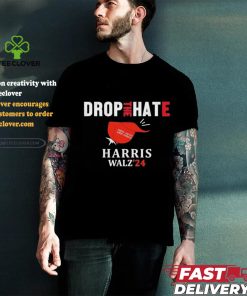 Drop the Hate, No MAGA Hat Vote Kamala Harris Tim Walz ’24 T Shirt