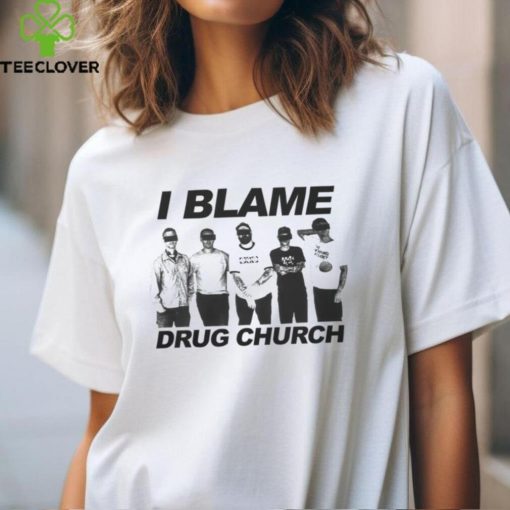 Drug Church Merch I Blame Dc Shirt
