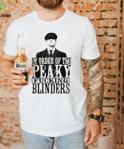 People Call Me By Order Of Peaky Fucking Blinders Gift Shirt