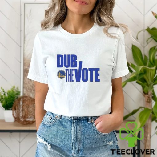 Dub The Vote Golden State Warriors Shirt