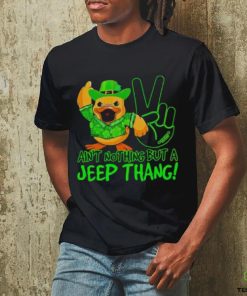 Duck Ain’t Nothing But A Jee p Thang St Patrick’s Day Shirt