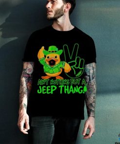 Duck Ain’t Nothing But A Jee p Thang St Patrick’s Day Shirt