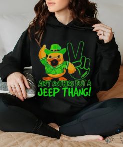 Duck Ain’t Nothing But A Jee p Thang St Patrick’s Day Shirt