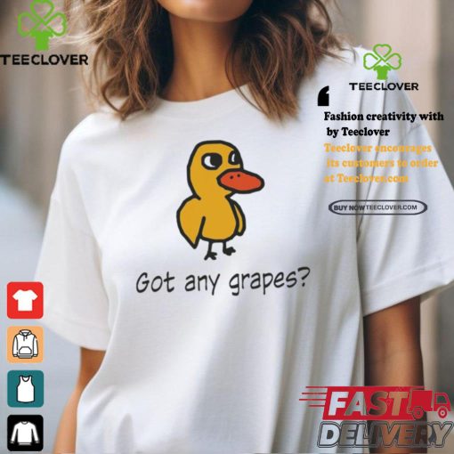 Duck Got Any Grapes Apparel Shirt