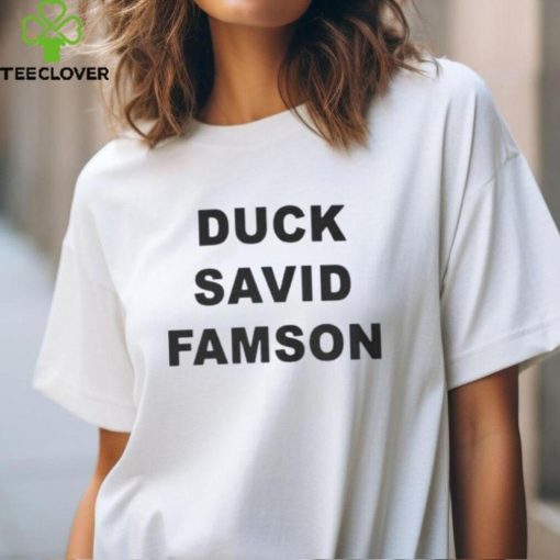 Duck Savid Famson Shirt