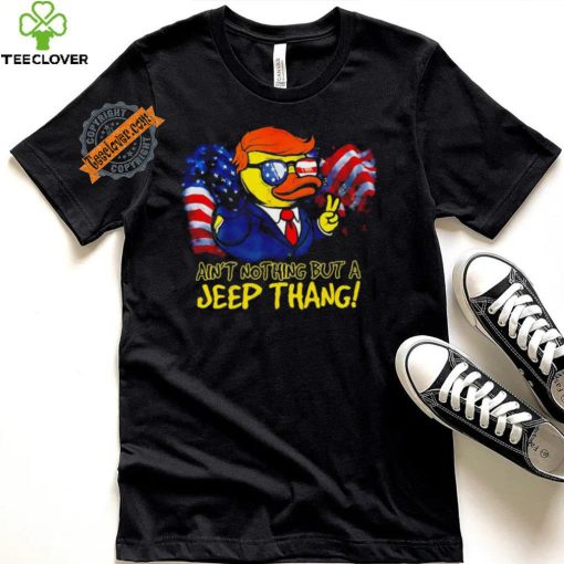 Duck Trump ain’t nothing but a Jeep Thang American flag 2024 shirt