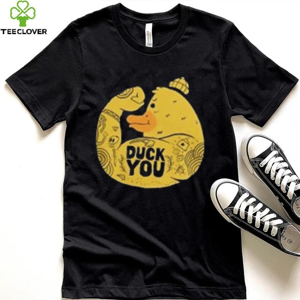 Duck You Strong Shirt