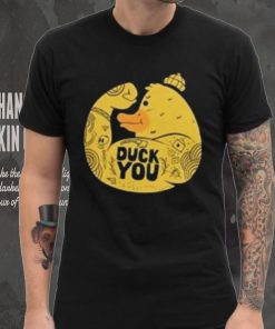 Duck You Strong Shirt