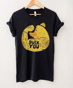 Duck You Strong Shirt