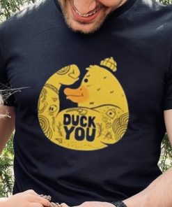 Duck You Strong Shirt