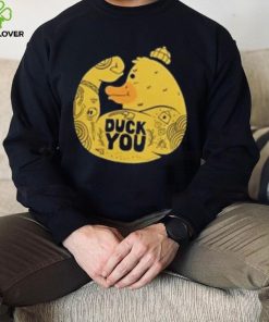 Duck You Strong Shirt